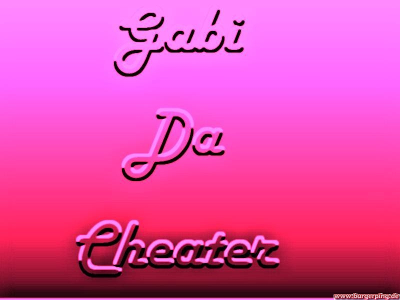 Gabi da Cheater !